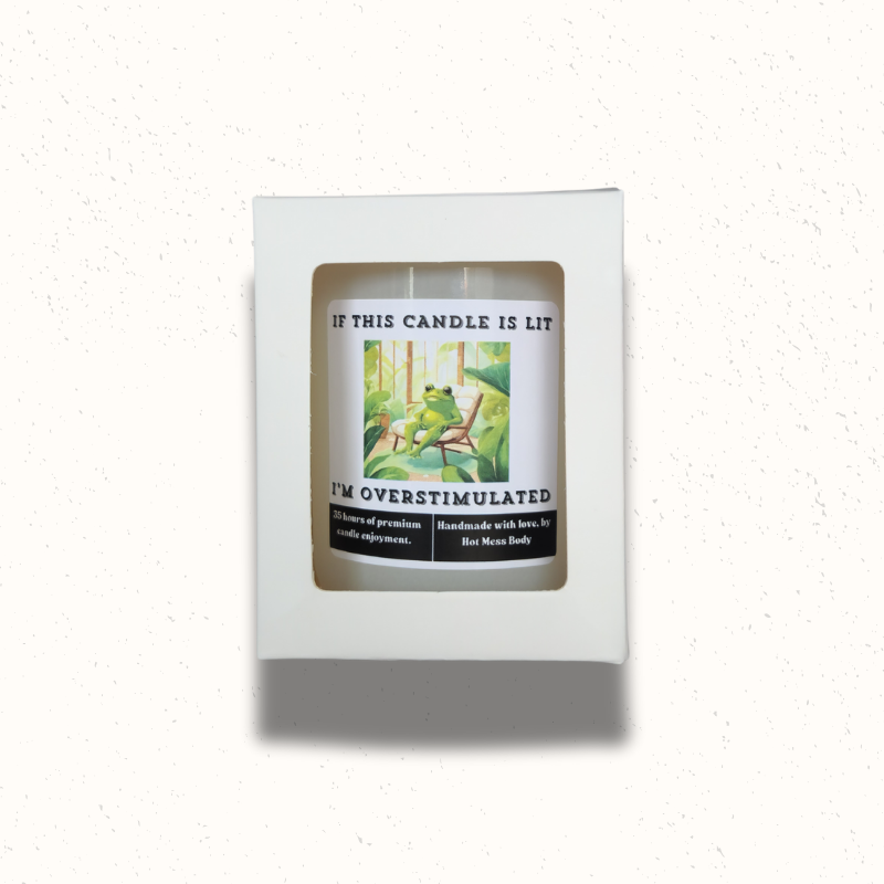 'I'm Overstimulated' Candle - Hot Mess Body