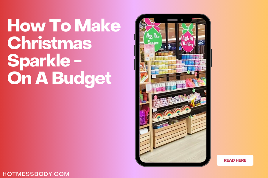 Savoring Savings: How to Make Christmas Sparkle with Hot Mess Body on a Budget